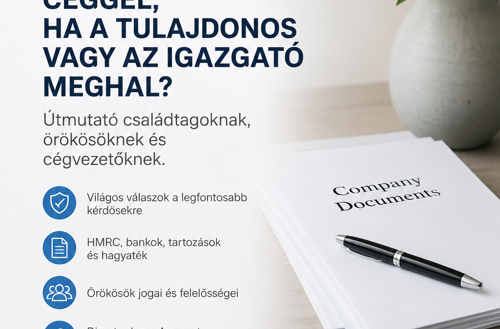 Mi történik egy angliai céggel, ha a tulajdonos vagy az igazgató meghal? – 3. rész